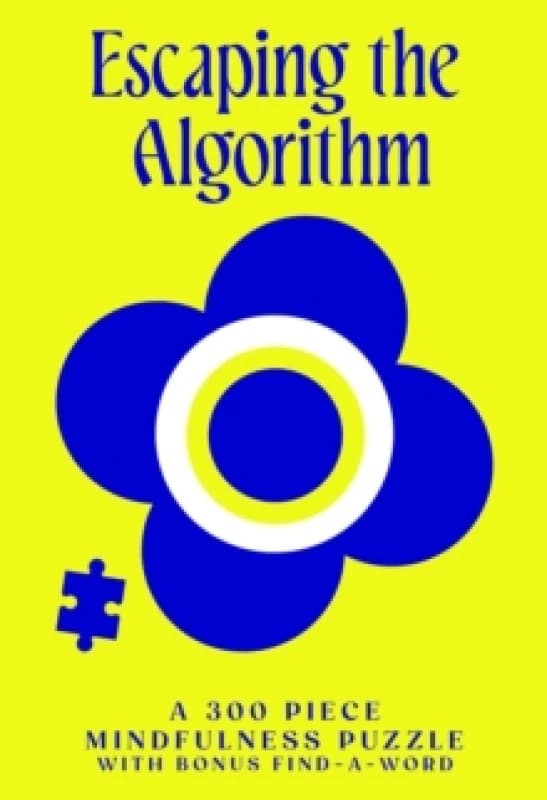 Hold Your Piece: Escaping the Algorithm : A 300 Piece Mindfulness Puzzle with bonus find-a-word Hardback