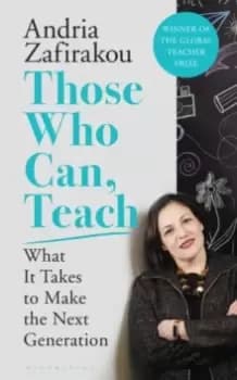 Those Who Can, Teach : What It Takes to Make the Next Generation
