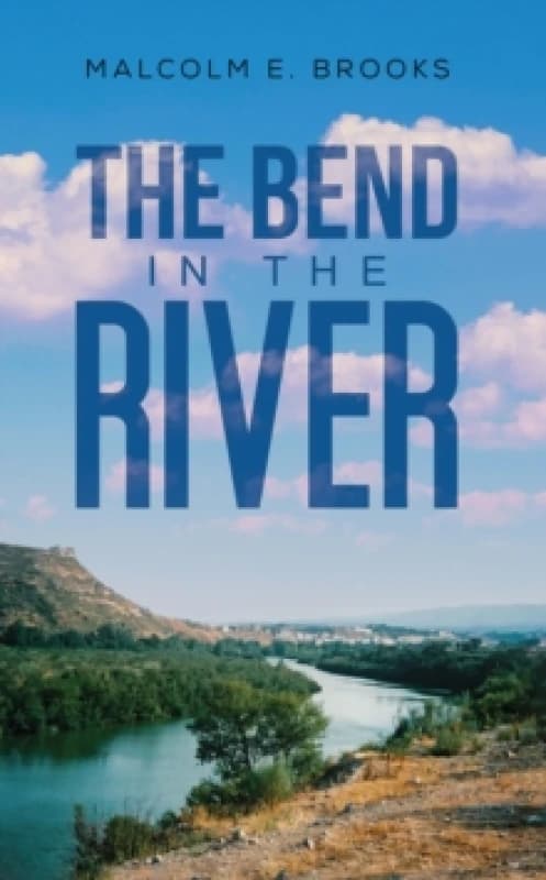 The Bend in the River. Paperback. By Malcolm E Brooks Books