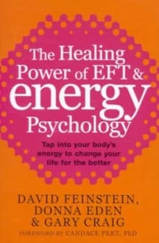 The Healing Power of Eft and Energy Psychology by Donna Eden Paperback