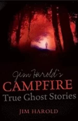 jim harolds campfire true ghost stories