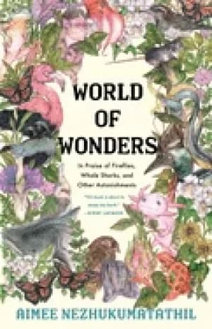 world of wonders in praise of fireflies whale sharks and other astonishment