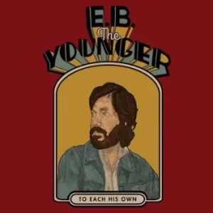 To Each His Own by E.B. The Younger CD Album