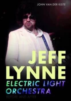 Jeff Lynne by John Van Der Kiste Book
