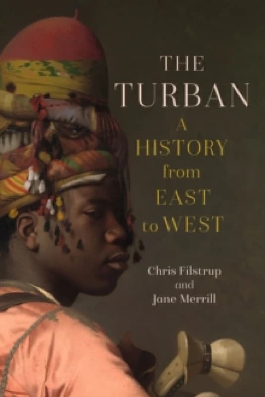 The Turban : A History from East to West Hardback