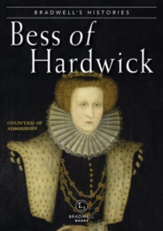Bradwells Histories : Bess of Hardwick Paperback / softback