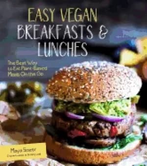 easy vegan breakfasts and lunches the best way to eat plant based meals on