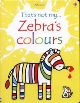 Thats not myzebras colours by Fiona Watt