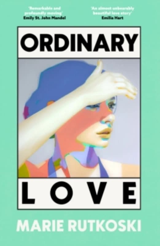 Ordinary Love. Hardback. By Marie Rutkoski Books