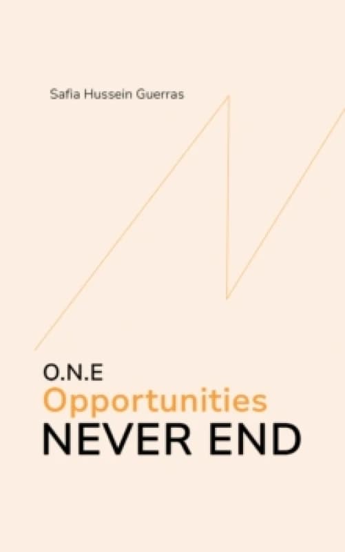 O.N.E - Opportunities Never End. Paperback. By Safia Hussein Guerras Books