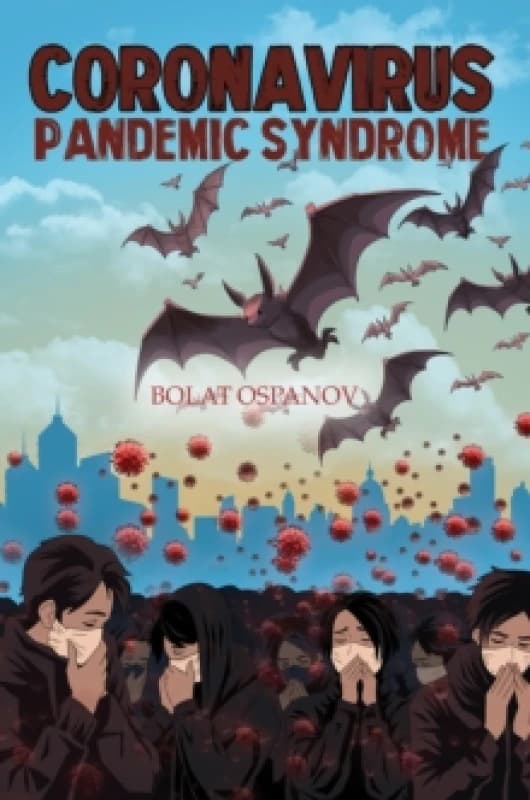 Coronavirus Pandemic Syndrome. Paperback. By Bolat Ospanov Books