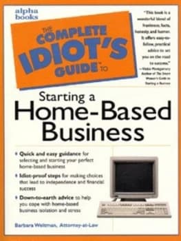 The Complete Idiots Guide to Starting a Home-Based Business by Barbara Weltman Paperback
