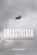solastalgia an anthology of emotion in a disappearing world
