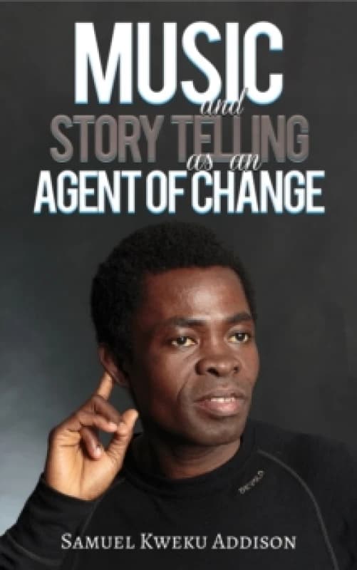 Music and Story Telling as an Agent of Change Paperback / softback