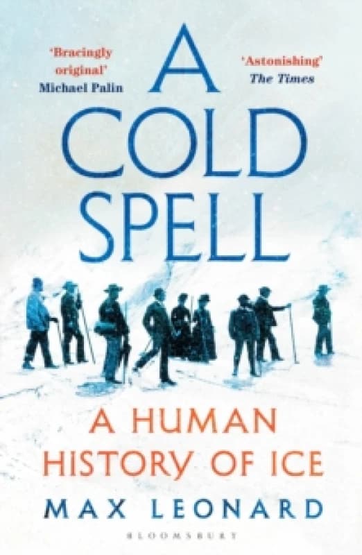 A Cold Spell : A Human History of Ice Paperback / softback