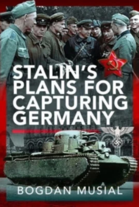 Stalin's Plans for Capturing Germany Hardback