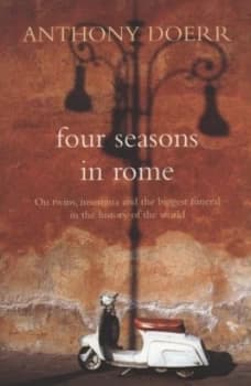 Four Seasons in Rome by Anthony Doerr Paperback