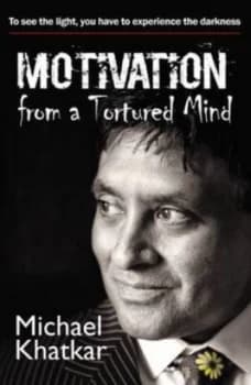 Motivation from a Tortured Mind by Michael Khatkar Paperback