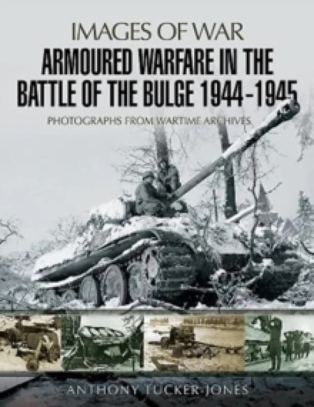 armoured warfare in the battle of the bulge 1944 1945 9781526701756