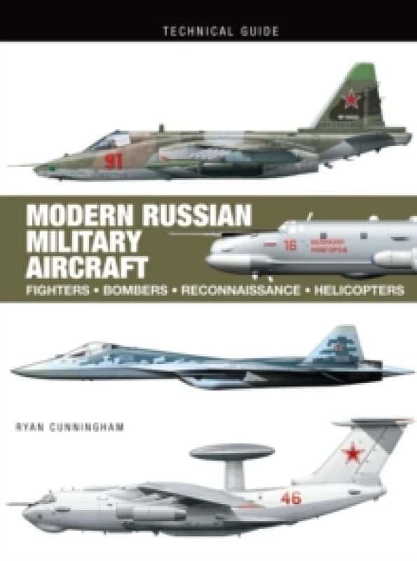 Modern Russian Military Aircraft : Fighters, Bombers, Reconnaissance, Helicopters Hardback