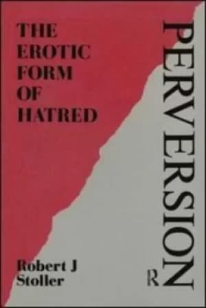 Perversion by Robert J Stoller
