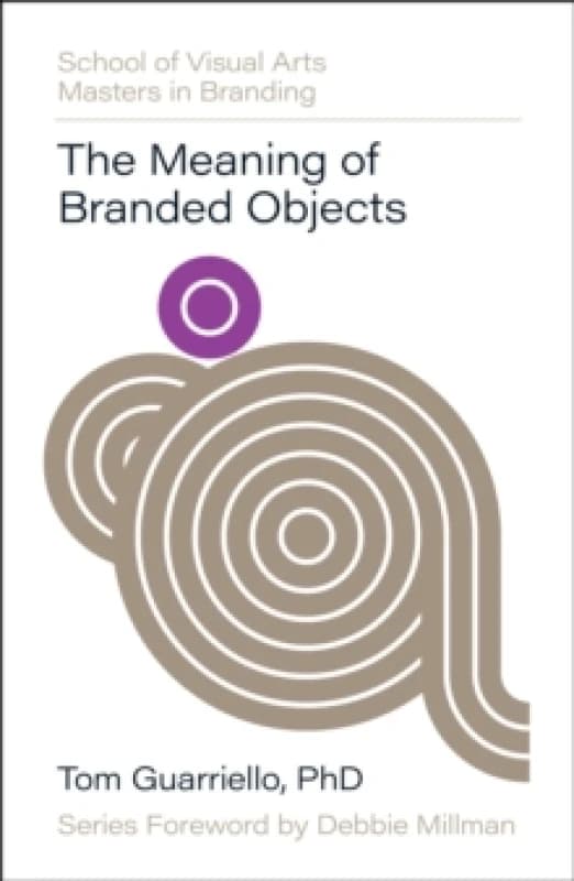 The Meaning of Branded Objects. Hardback. By Tom Guarriello Books