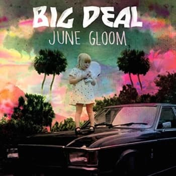 Big Deal - Lp-Big Deal-June Gloom Vinyl