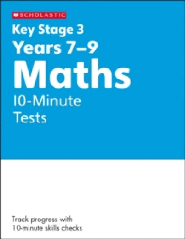 KS3 Maths 10-Minute Tests Years 7-9 Paperback / softback