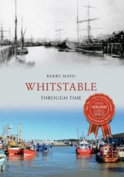 Whitstable through time by Kerry Mayo
