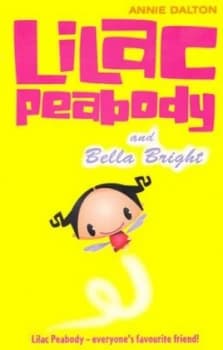 Lilac Peabody and Bella Bright by Annie Dalton Paperback