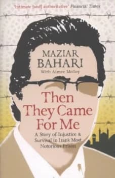 Then they came for me by Maziar Bahari