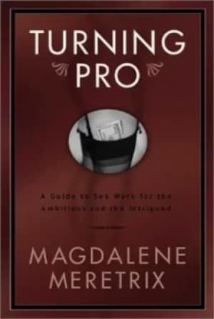 Turning Pro by Magdalene Meretrix