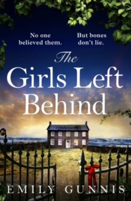 The Girls Left Behind : A home for troubled children; a lifetime of hidden secrets. The gripping, moving novel from the bestselling author Paperback /