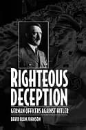 righteous deception german officers against hitler