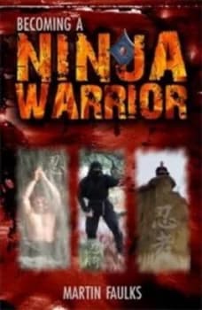 Becoming a Ninja Warrior by Martin Faulks Hardback