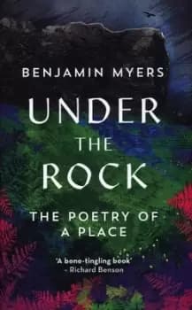 Under the rock by Benjamin Myers