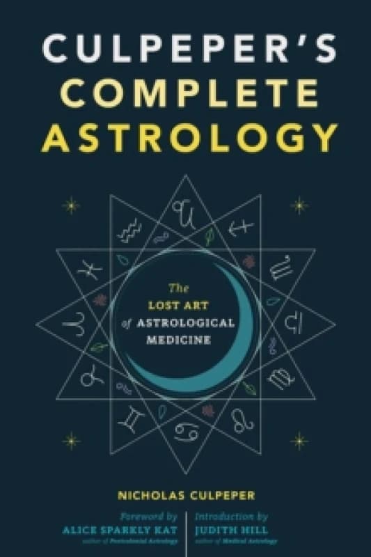 Culpeper's Complete Astrology : The Lost Art of Astrological Medicine Paperback / softback