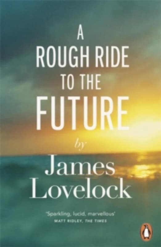 A Rough Ride to the Future. Paperback. By James Lovelock Books