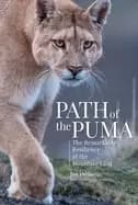 path of the puma the remarkable resilience of the mountain lion