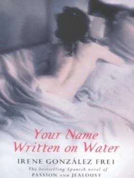 Your Name Written on Water by Irene Gonzalez Frei Paperback