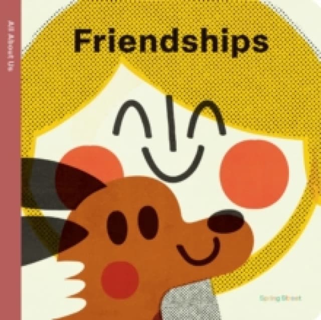 Spring Street All About Us: Friendships Board book