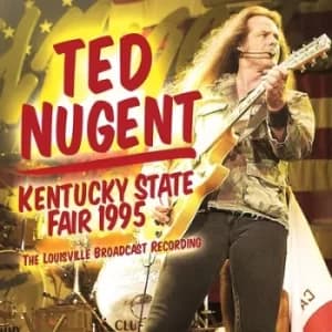 Kentucky State Fair 1999 by Ted Nugent CD Album