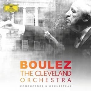 Boulez & the Cleveland Orchestra by Pierre Boulez CD Album