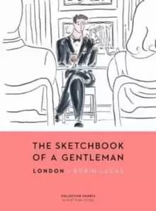 The Sketchbook of a Gentleman : London