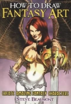 How to Draw Fantasy Art by Steve Beaumont Paperback