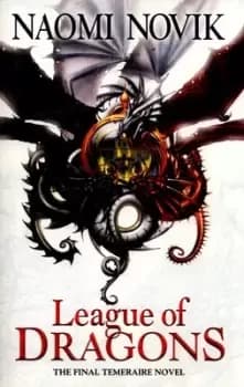 League of dragons by Naomi Novik