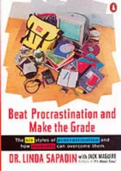 Beat procrastination and make the grade by Linda Sapadin