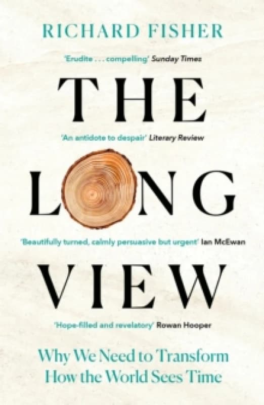 The Long View : Why We Need to Transform How the World Sees Time Paperback / softback