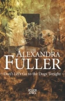 Dont Lets Go to the Dogs Tonight Paperback