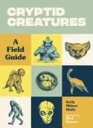 cryptid creatures a field guide